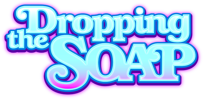 Dropping The Soap